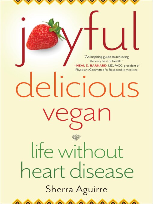 Title details for Joyful, Delicious, Vegan by Sherra Aguirre - Available